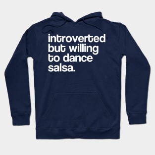 Introverted but willing to dance salsa V3 Hoodie